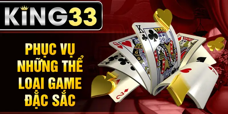 Phục vụ những thể loại game đặc sắc